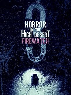 Horror In The High Desert 3-Firewatch 2024